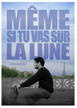 Projection du film documentaire : 'Même si tu vas sur la lune'  réalisé par Laurent Rodriguez , le jeudi 24 octobre 2024