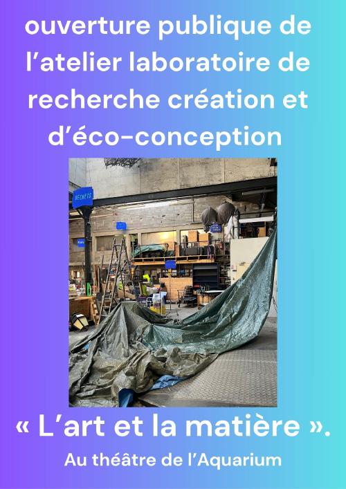 Au théâtre de l’Aquarium, ouverture publique de l’atelier laboratoire de recherche création et d’éco-conception « L’art et la matière ».